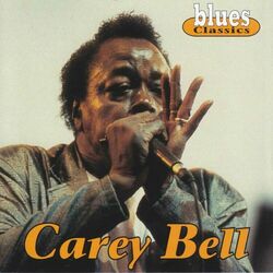 Cover of Blues Classics: Carey Bell
