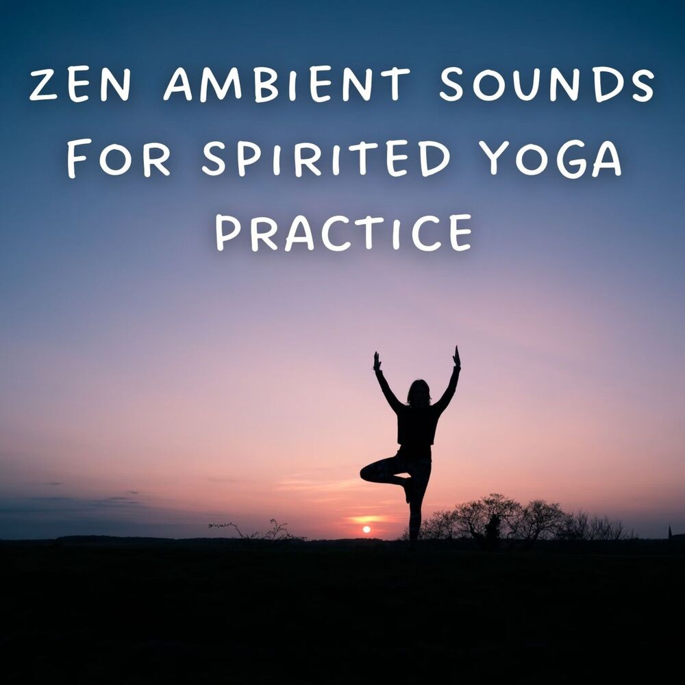 Picture of Zen Ambient Sounds for Spirited Yoga Practice