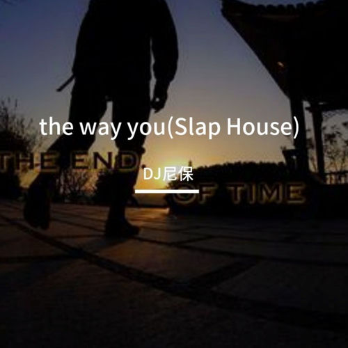 The Way You (Slap House)