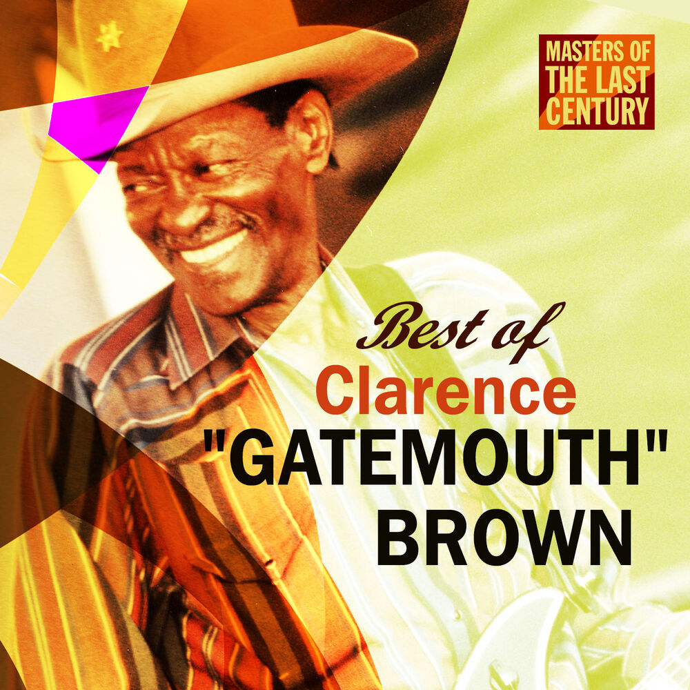 Picture of Clarence "Gatemouth" Brown - Masters Of The Last Century: Best of Clarence "Gatemouth" Brown (MP3 Album)