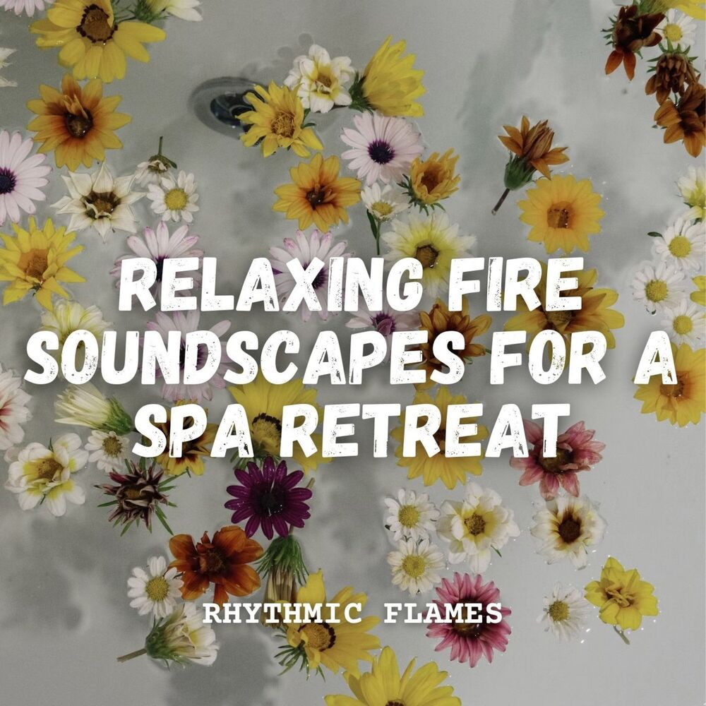 Picture of Rhythmic Flames: Relaxing Fire Soundscapes for a Spa Retreat