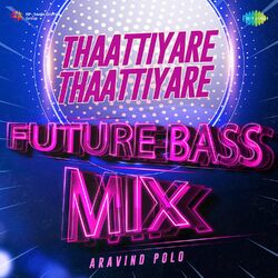 Cover of Thaattiyare Thaattiyare (Future Bass Mix)