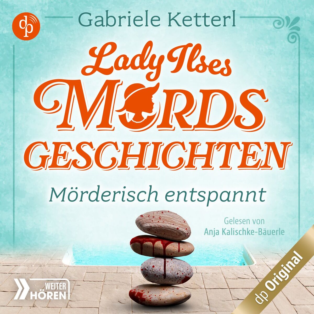 Album cover of Teil 1 - Mörderisch entspannt - Bayrische Krimikomödie - Lady Ilses Mordsgeschichten-Reihe, Band 2