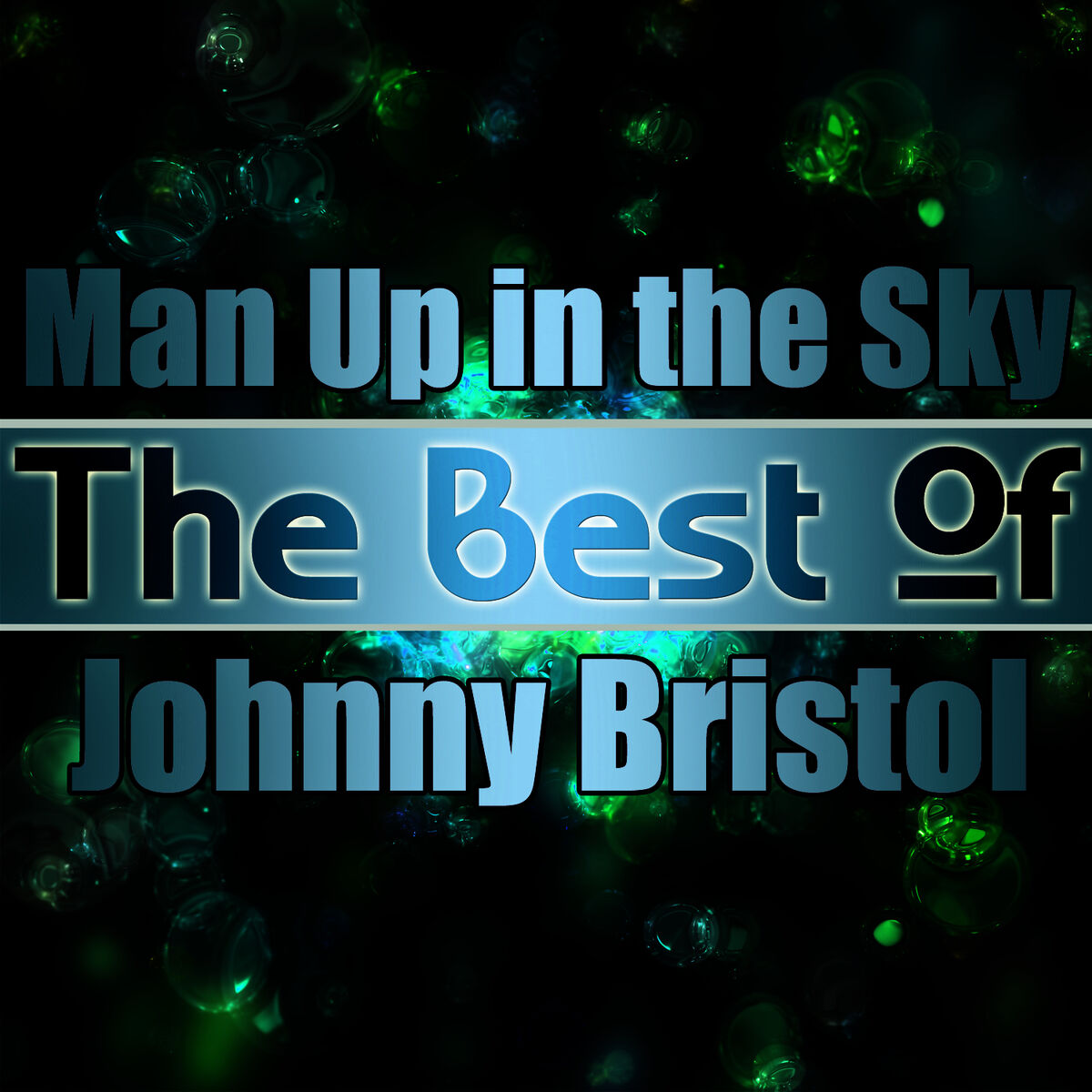 Album cover of Man Up in the Sky - The Best of Johnny Bristol