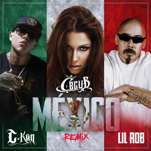 洋楽 CECY B/THE CONNECT/B-REAL/LIL ROB Mexico (Remix) [feat. C-Kan & Lil Rob] - Cecy B | Deezer