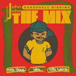Cover of John John Dancehall Riddims: The Mix