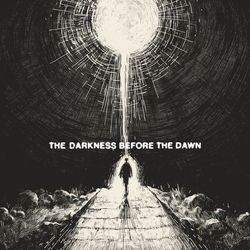 The Darkness Before The Dawn