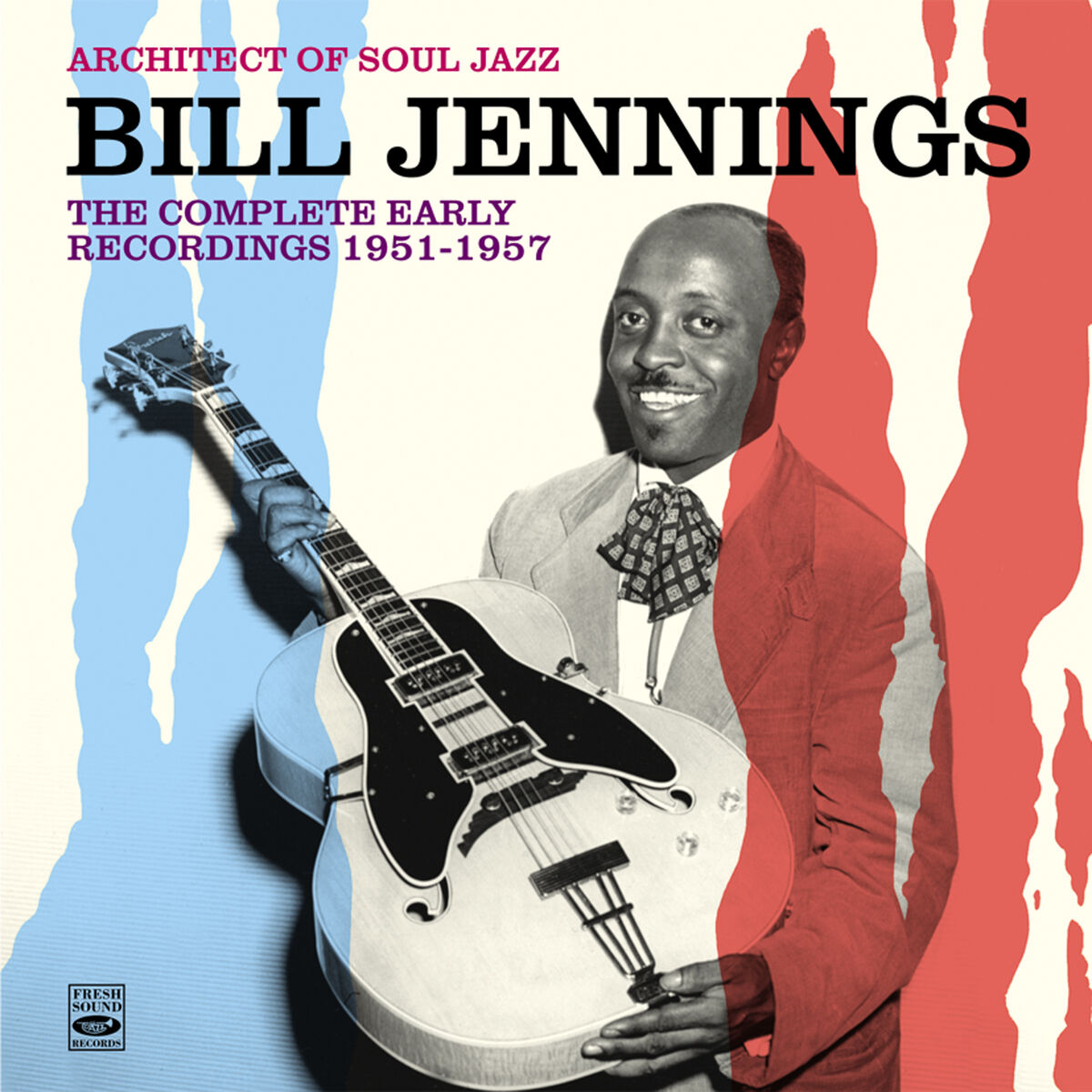 Album cover of Architect of Soul Jazz Bill Jennings. The Complete Early Recordings 1951-1957
