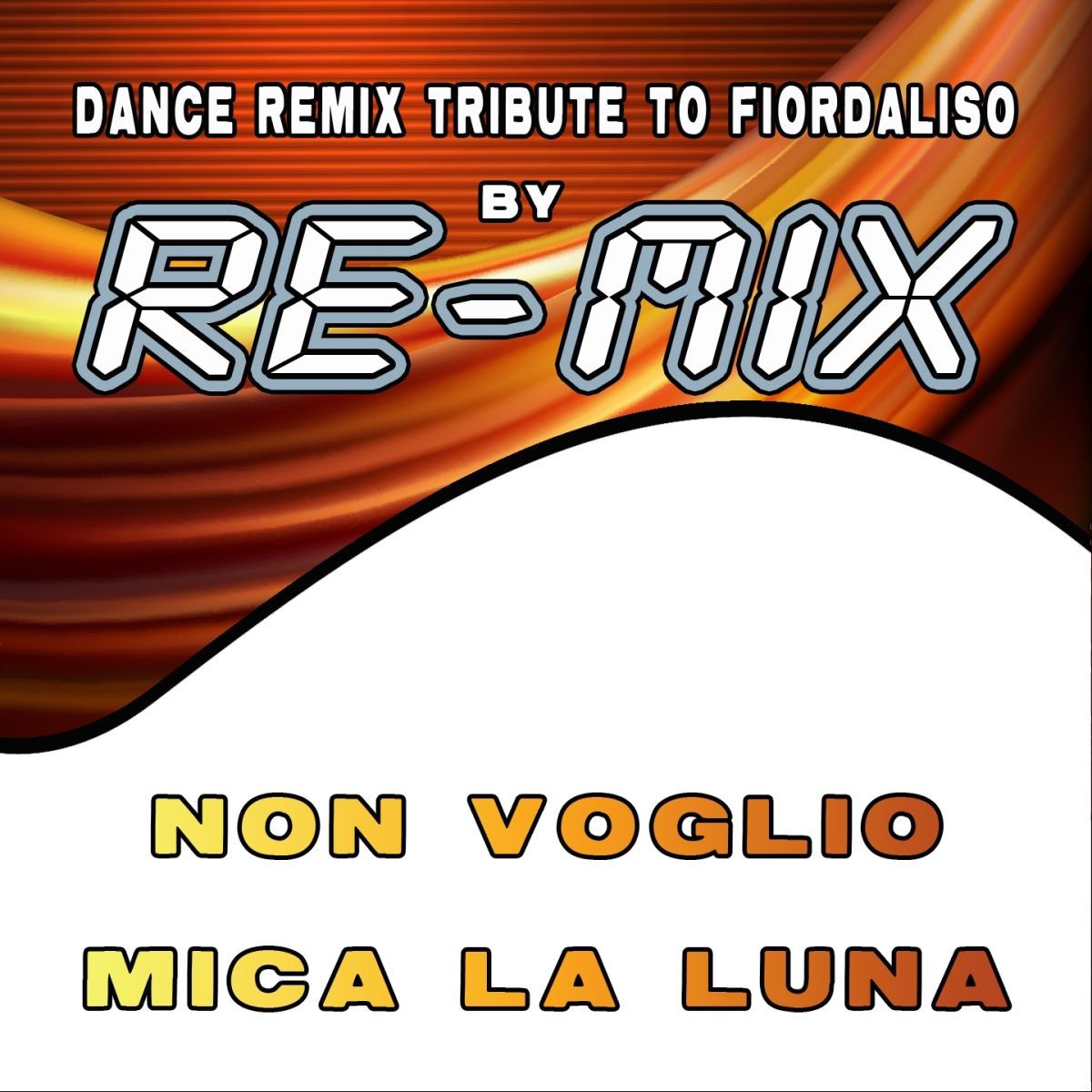 Album cover of Non voglio mica la luna : Dance Remix Tribute to Fiordaliso