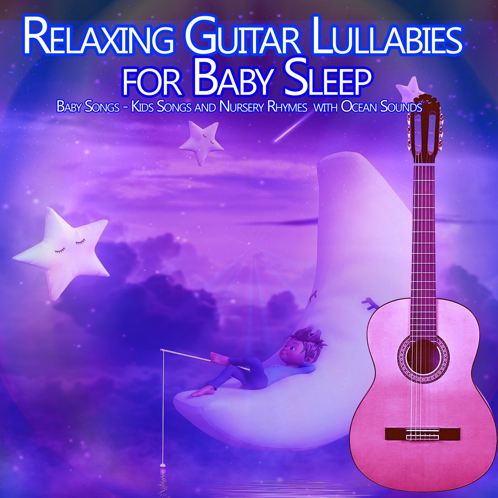 Album cover of Relaxing Guitar Lullabies for Baby Sleep: Baby Songs, Kids Songs and Nursery Rhymes with Ocean Sounds