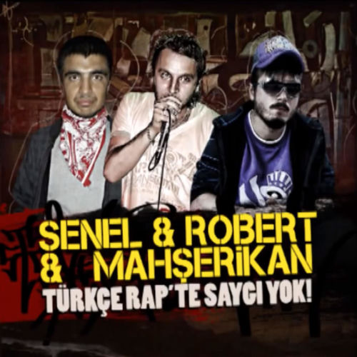 Türkçe Rapte Saygı Yok (feat. Senel & Mahşerikan)
