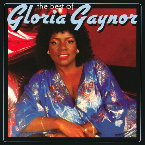 Gloria Gaynor - The Best Of Gloria Gaynor | Deezer