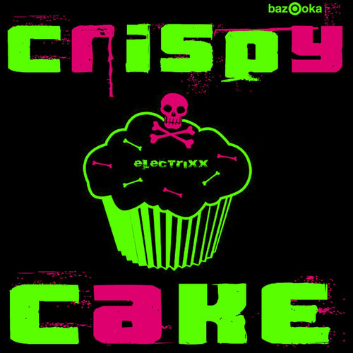 Crispy Cake - Original Mix by Electrixx - 128 BPM