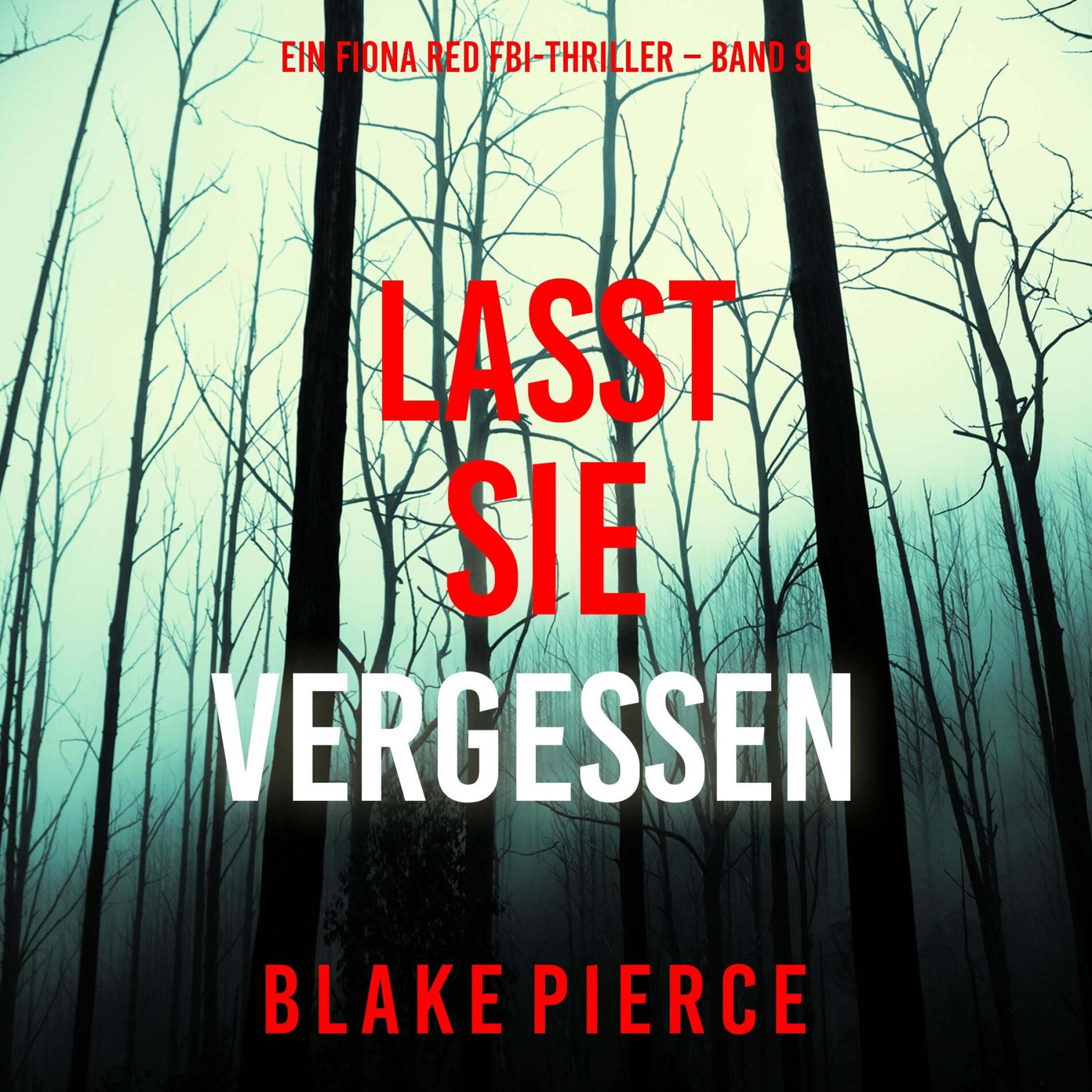 Album cover of Lasst Sie Vergessen (Ein Fiona Red FBI-Thriller – Band 9)