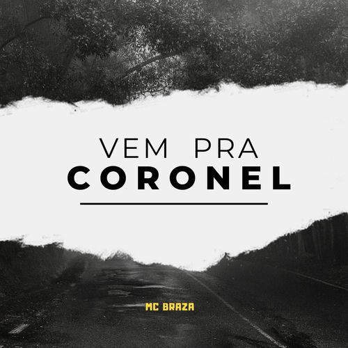 VEM PRA CORONEL