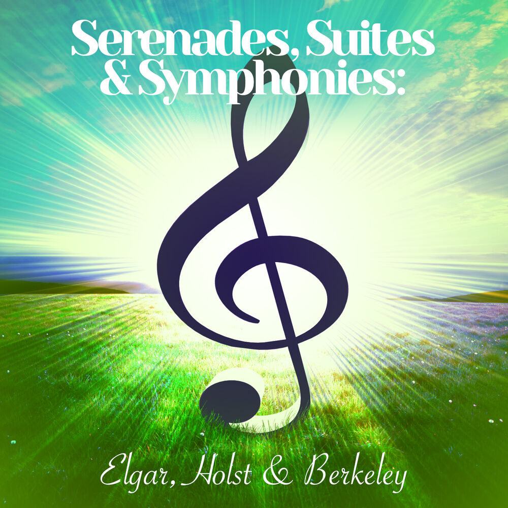 Picture of Serenades, Suites & Symphonies: Elgar, Holst & Berkeley