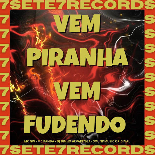 VEM PIRANHA VEM FUDENDO