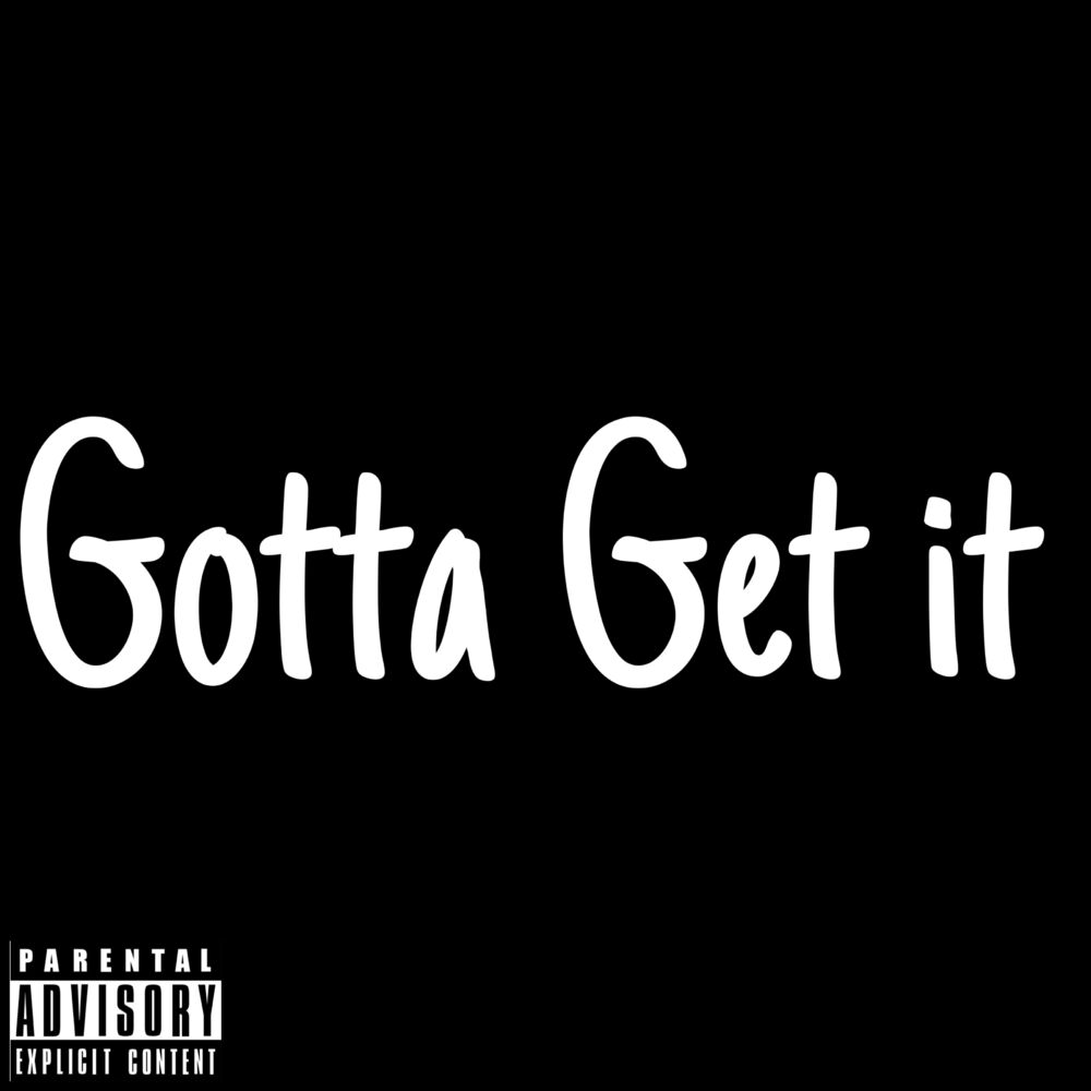 Picture of Gotta Get it