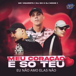 Cover of MEU CORAÇÃO É SÓ TEU / EU NÃO AMO ELAS NÃO