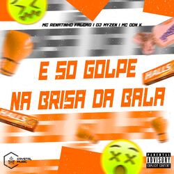 É Só Golpe - Na Brisa Da Bala