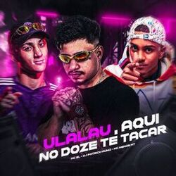 ULALAU, AQUI NO DOZE TE TACAR