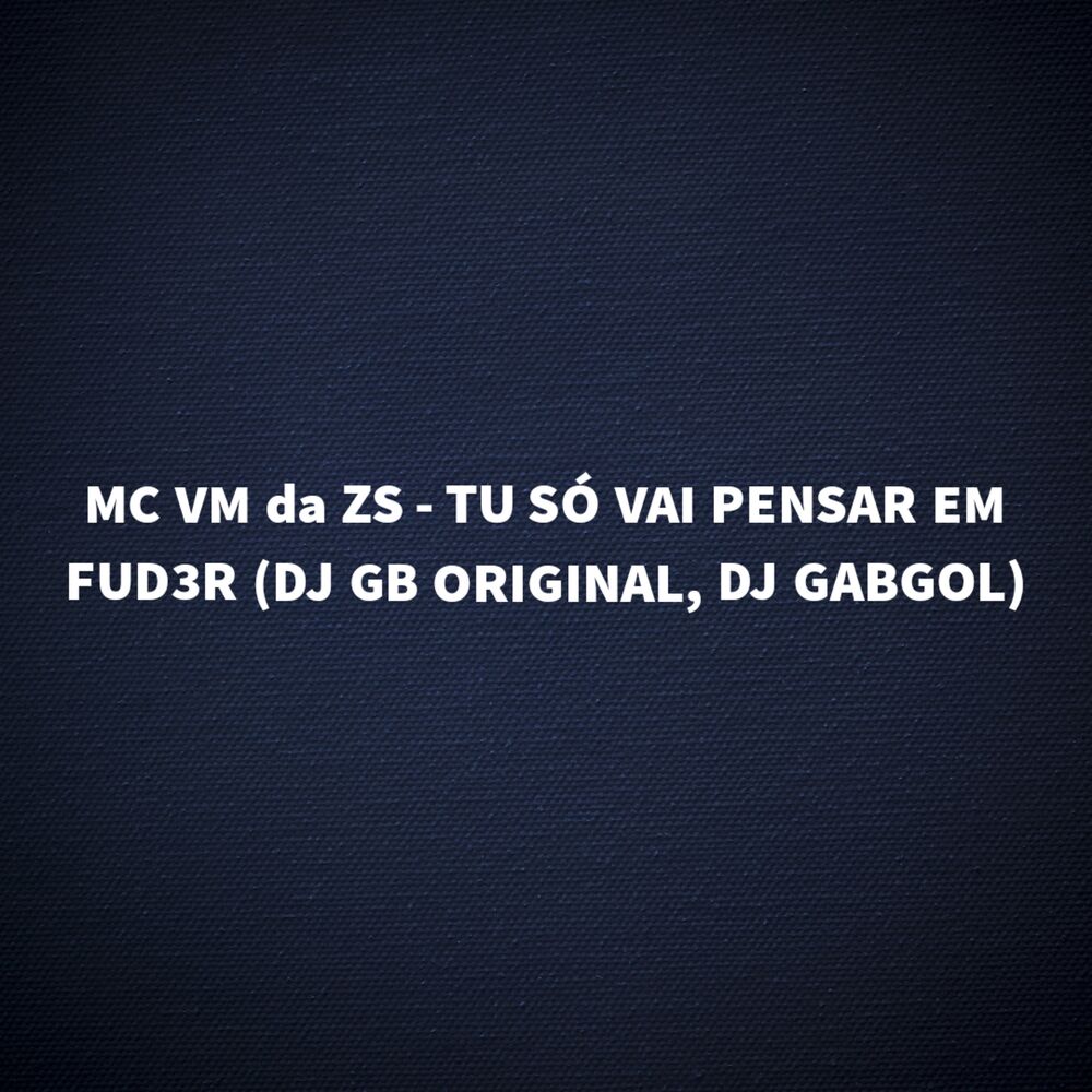 Picture of Tú Só Vai Pensar em Fud3R