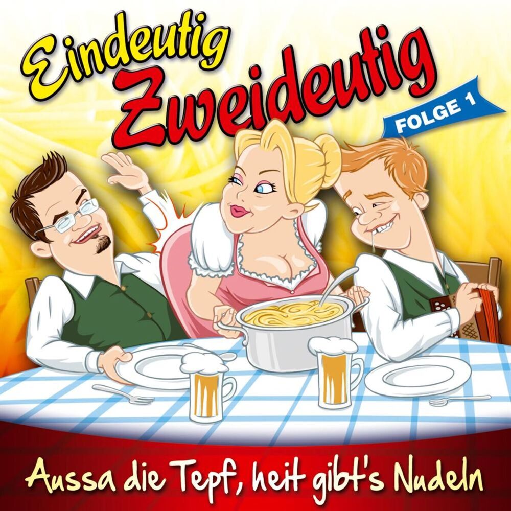 Picture of Eindeutig Zweideutig - Aussa die Tepf, heit gibt's Nudeln