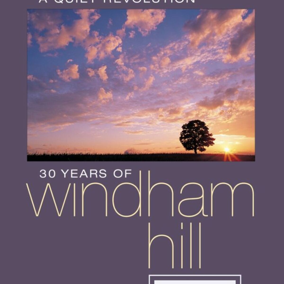 Album cover of A Quiet Revolution: 30 Years Of Windham Hill