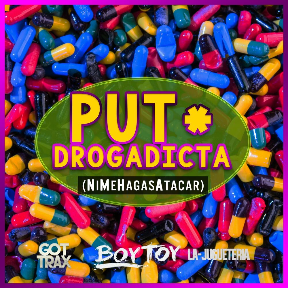 Picture of Put* Drogadicta (Ni Me Hagas Atacar)