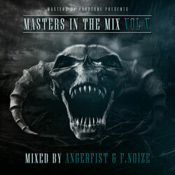 Cover of Masters In The Mix Vol V (Mixed By Angerfist and F. Noize)