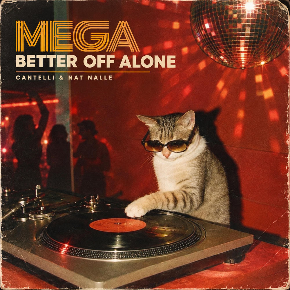 MEGA BETTER OFF ALONE