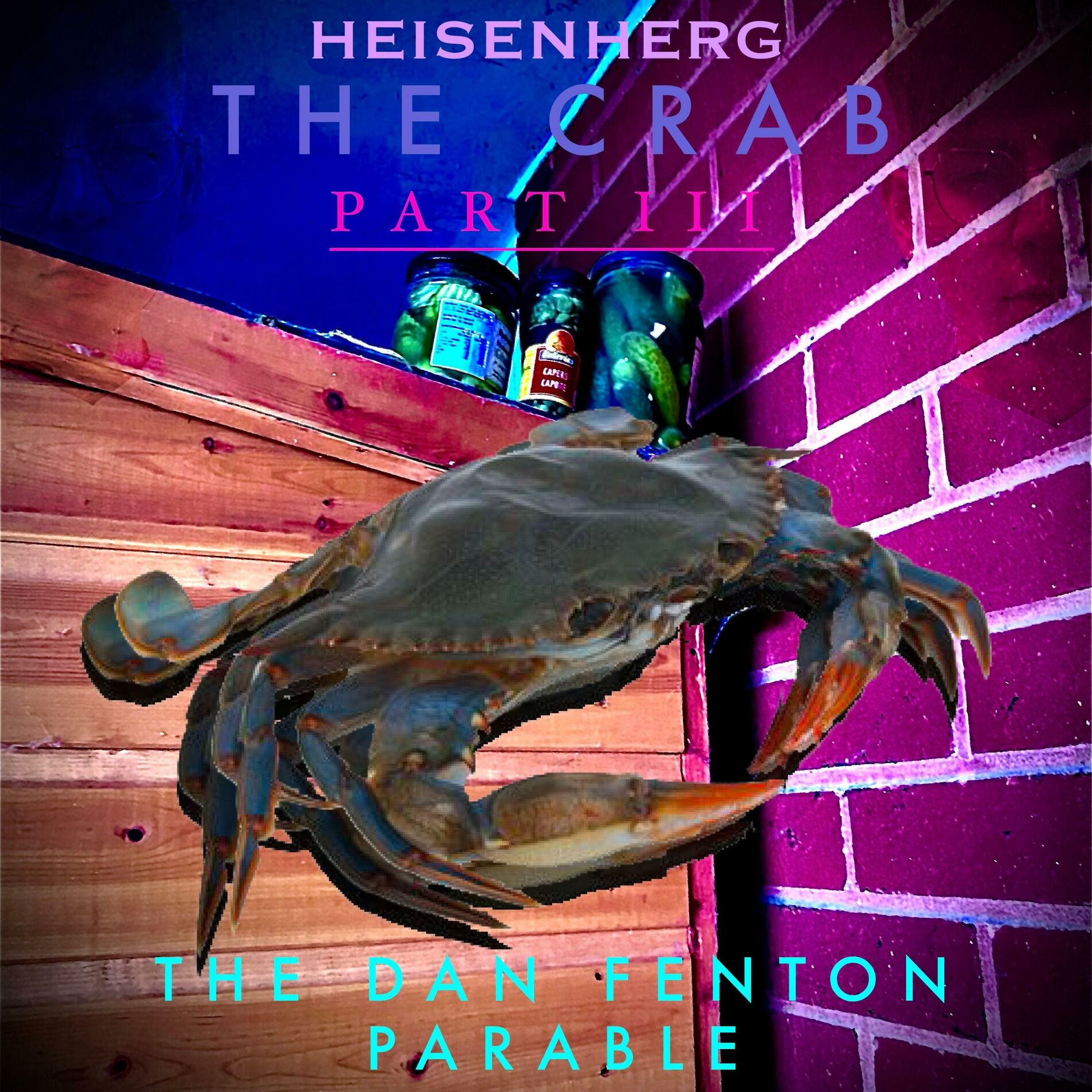 Album cover of The Crab Part III: The Dan Fenton Parable
