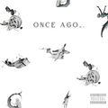 Once ago....