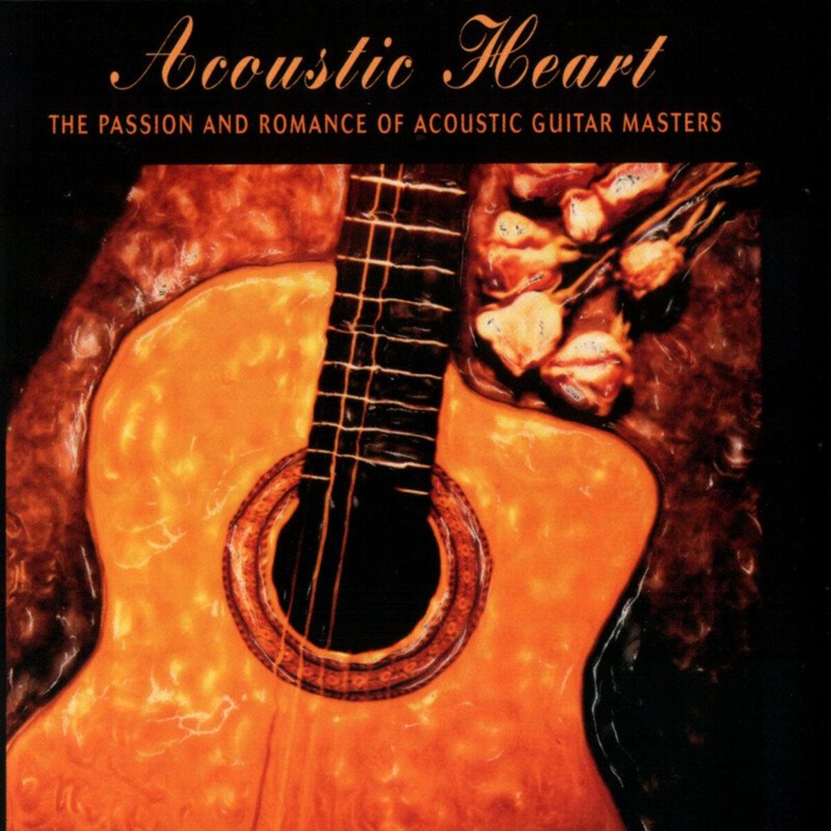 Album cover of Acoustic Heart: The Passion And Romance Of Acoustic Guitar Masters