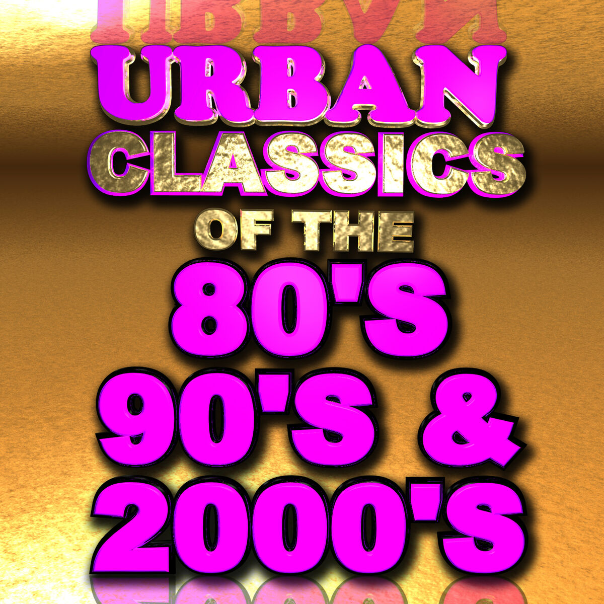 Album cover of Urban Classics of the 80's 90's & 2000's