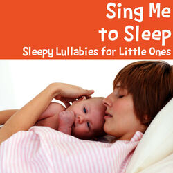 Cover of Sing Me to Sleep: Sleepy Lullabies for Little Ones
