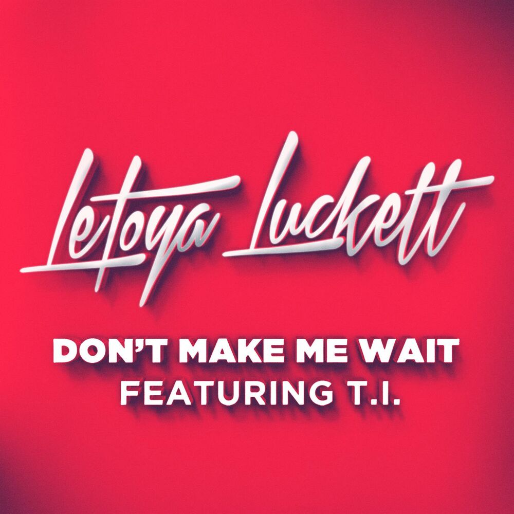 Picture of Don't Make Me Wait feat. T.I.