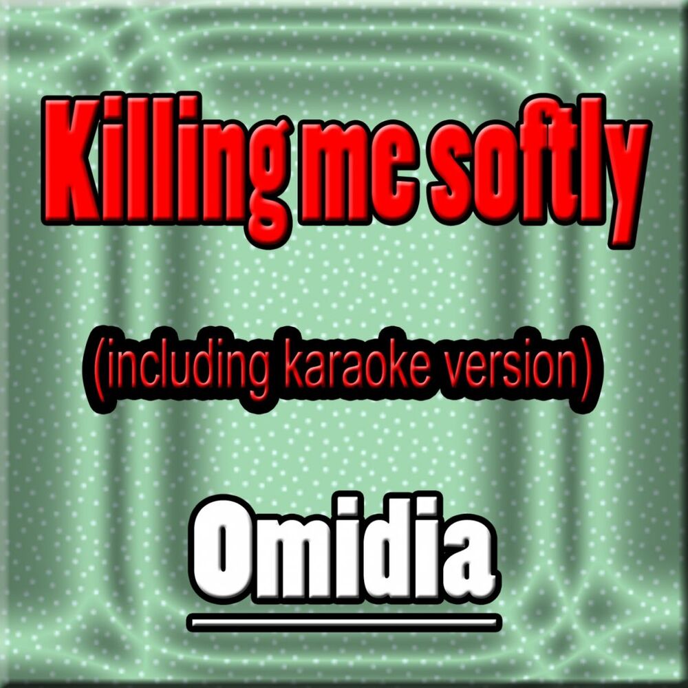 Picture of Killing Me Softly (Cover, Including Karaoke Version)