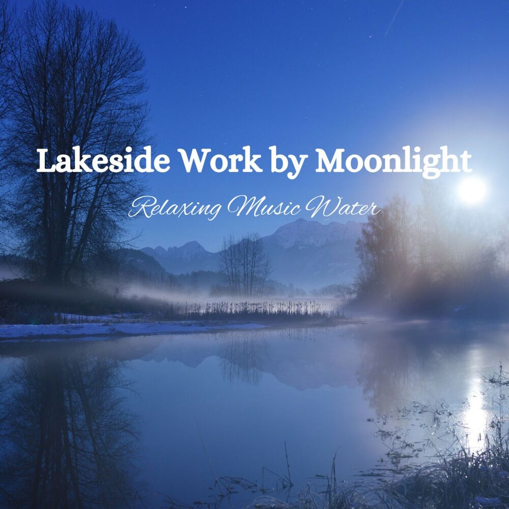 Picture of Lakeside Work by Moonlight: Relaxing Music Water