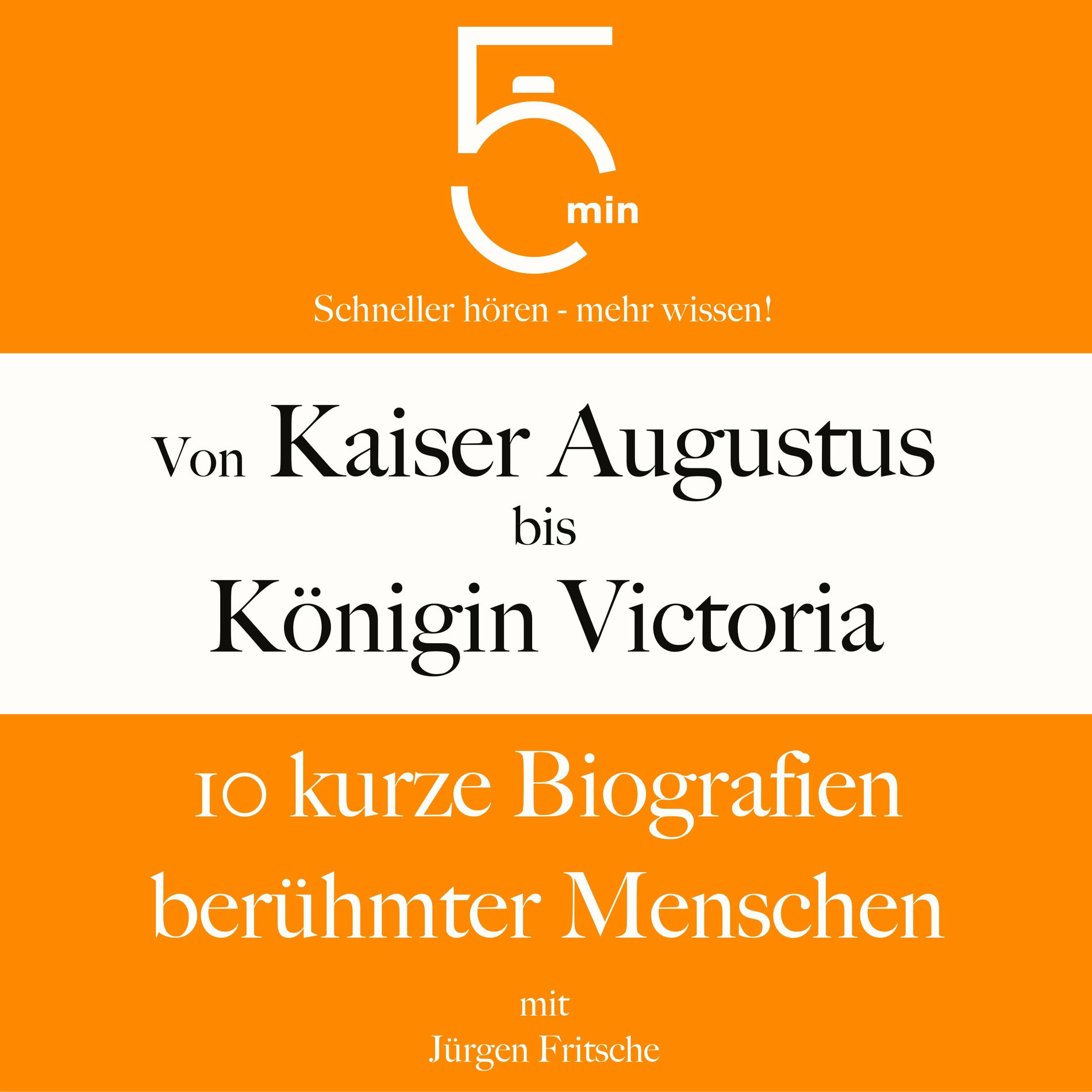 Album cover of Von Kaiser Augustus bis Königin Victoria (10 kurze Biografien berühmter Menschen)
