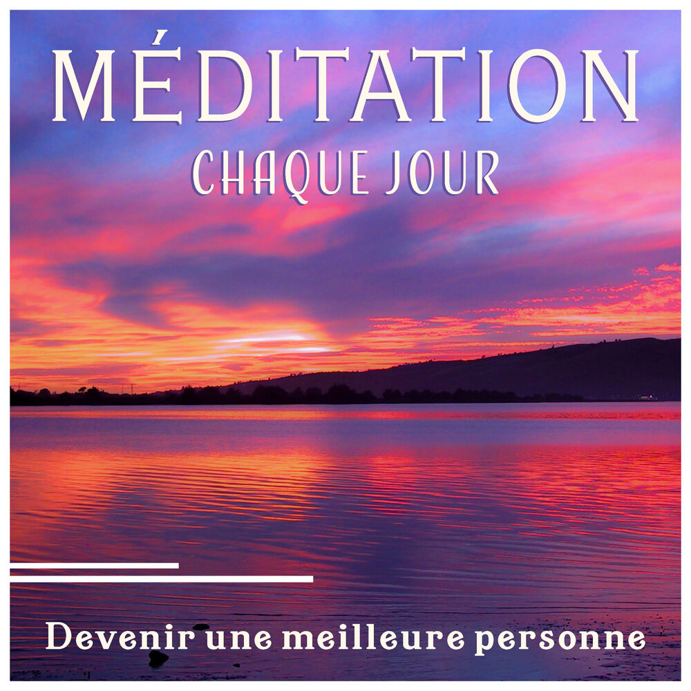 Picture of Méditation chaque jour (Devenir une meilleure personne – Le rebirth, Détente profonde, Musique de fond relaxante, Zen)