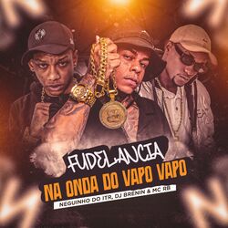 Cover of Fudelancia na Onda do Vapo Vapo