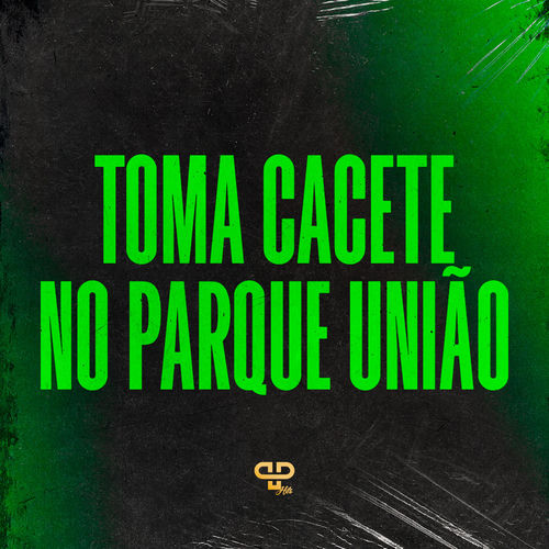 Toma Cacete no Parque União