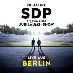 20 Jahre SDP - Die einmalige Jubiläums-Show (Live aus Berlin)