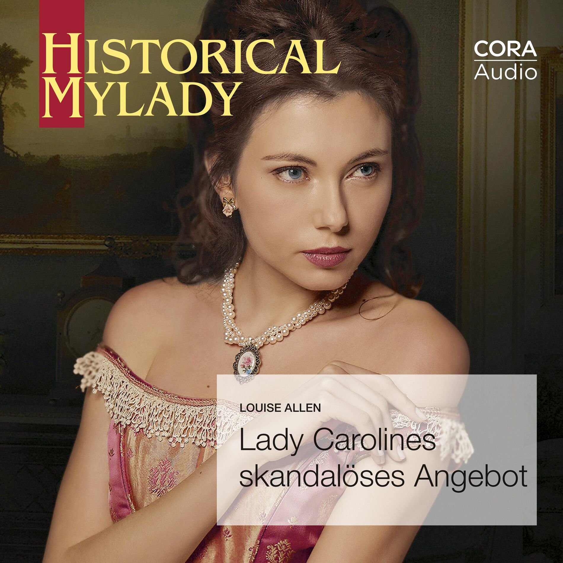Album cover of Lady Carolines skandalöses Angebot (Historical MyLady 590)