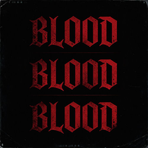 BLOOD BLOOD BLOOD