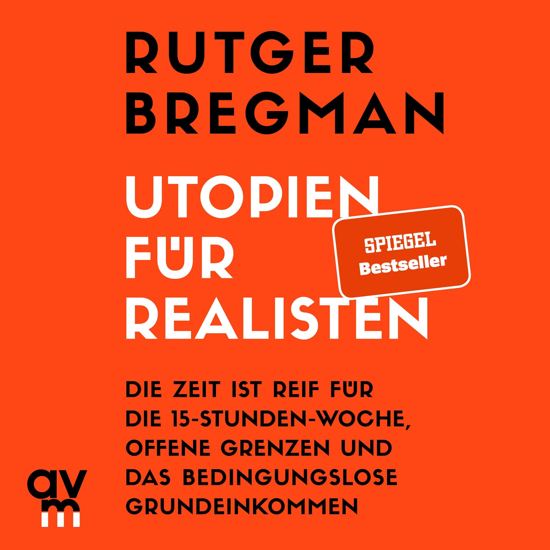 Album cover of Utopien für Realisten (Die Zeit ist reif für die 15-Stunden-Woche, offene Grenzen und das bedingungslose Grundeinkommen)