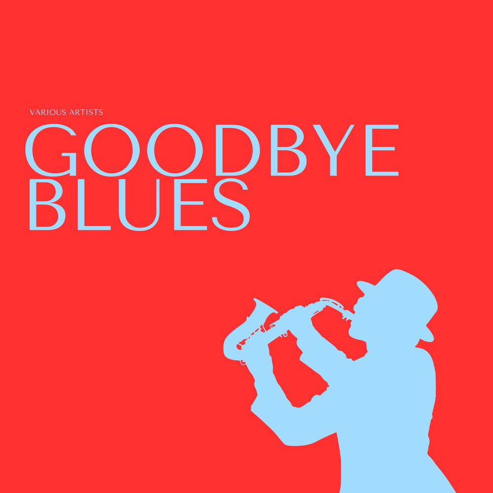Goodbye, Blues
