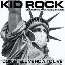 Cover of Don't Tell Me How To Live (feat. Monster Truck)