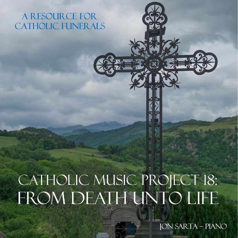 Picture of Catholic Music Project 18: From Death Unto Life